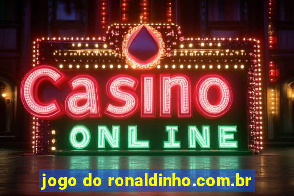 jogo do ronaldinho.com.br